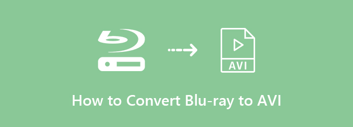 Konvertieren Sie Blu-ray in AVI