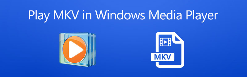 MKV‑Videodateien im Windows Media Player