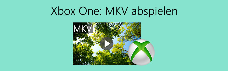 Xbox One MKV abspielen
